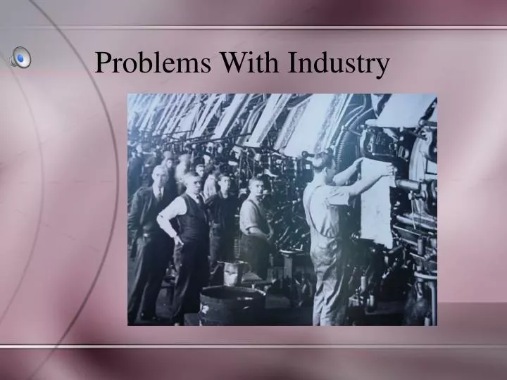 problems with industry