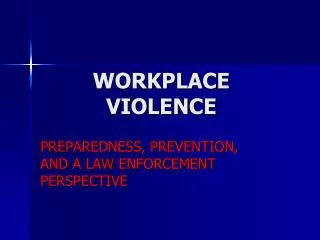WORKPLACE VIOLENCE