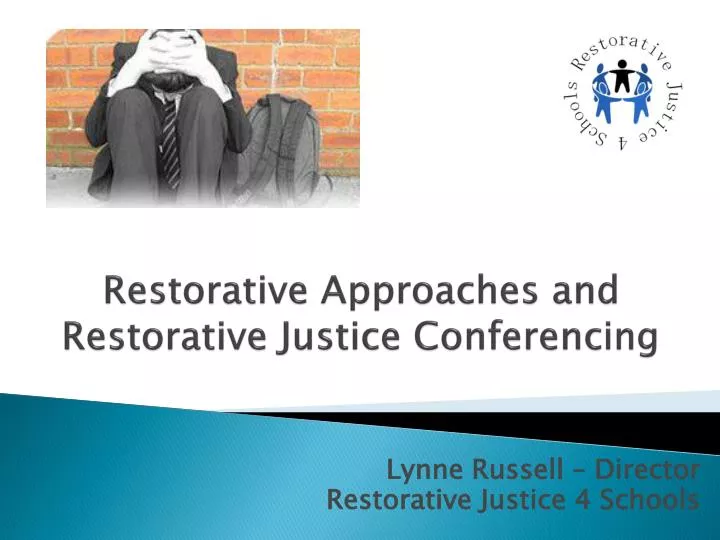restorative approaches and restorative justice conferencing