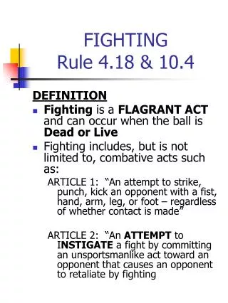 FIGHTING Rule 4.18 &amp; 10.4