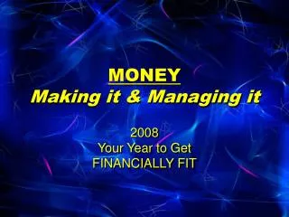 MONEY Making it &amp; Managing it