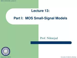 Lecture 13: Part I: MOS Small-Signal Models