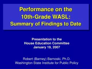 Presentation to the House Education Committee January 19, 2007 Robert (Barney) Barnoski, Ph.D.