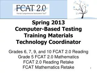 Spring 2013 Computer-Based Testing Training Materials Technology Coordinator