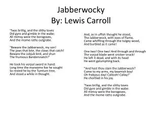 Jabberwocky By: Lewis Carroll