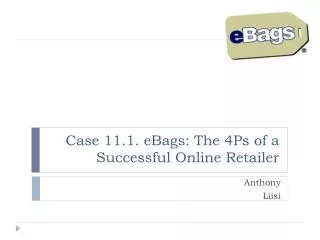 Case 11.1. eBags: The 4Ps of a Successful Online Retailer