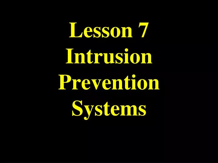 lesson 7 intrusion prevention systems
