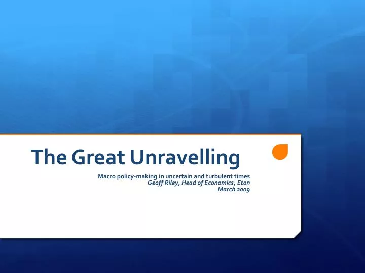 the great unravelling