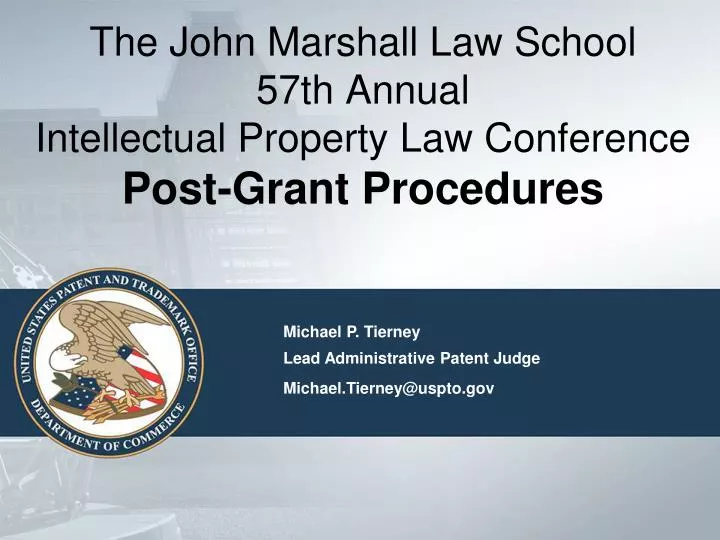 the john marshall law school 57th annual intellectual property law conference post grant procedures
