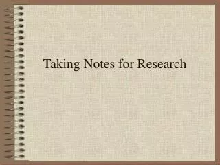 Taking Notes for Research