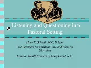 Listening and Questioning in a 	 Pastoral Setting