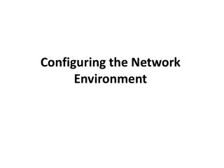 Configuring the Network Environment