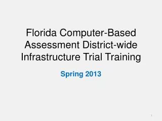 Florida Computer-Based Assessment District-wide Infrastructure Trial Training