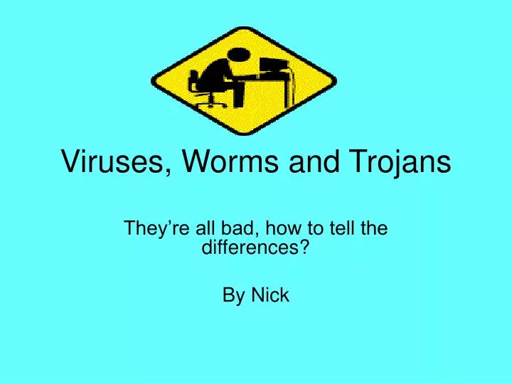 viruses worms and trojans