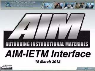 AIM-IETM Interface 15 March 2012