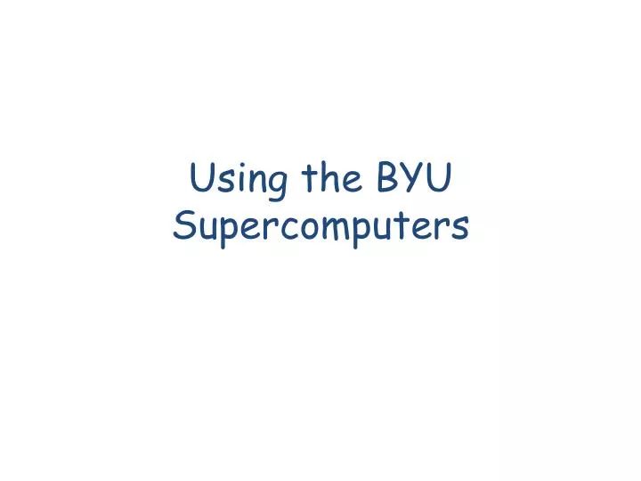 using the byu supercomputers