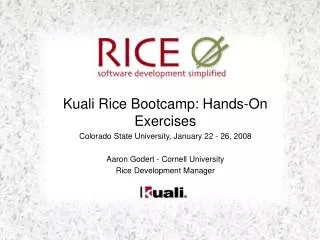 Kuali Rice Bootcamp: Hands-On Exercises Colorado State University, January 22 - 26, 2008