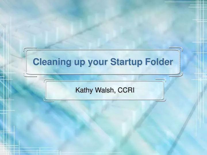 cleaning up your startup folder