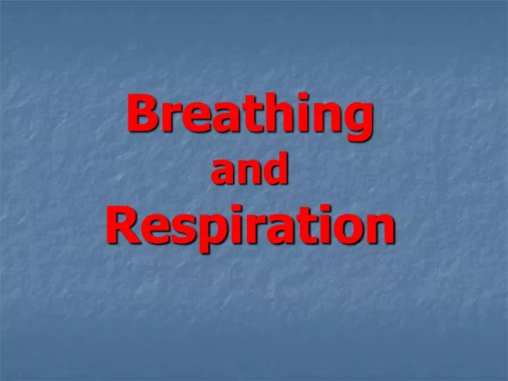 breathing and respiration