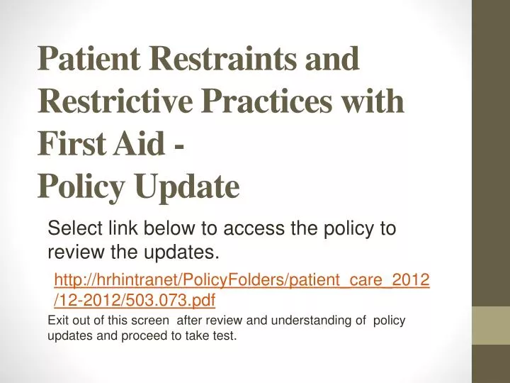patient restraints and restrictive practices with first aid policy update