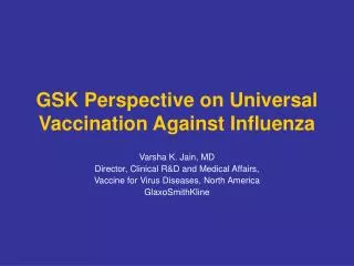 GSK Perspective on Universal Vaccination Against Influenza