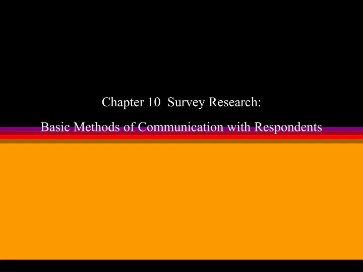 chapter 10 survey research basic methods of communication with respondents