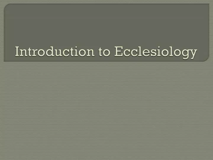 introduction to ecclesiology