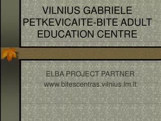 VILNIUS GABRIELE PETKEVICAITE-BITE ADULT EDUCATION CENTRE