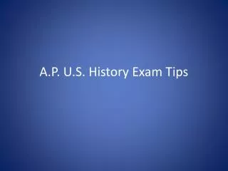 A.P. U.S. History Exam Tips