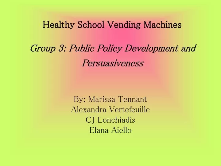 healthy school vending machines group 3 public policy development and persuasiveness