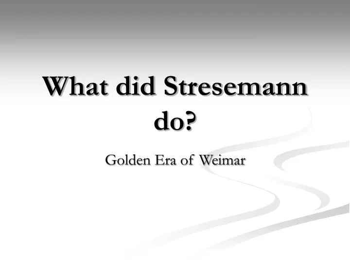 what did stresemann do