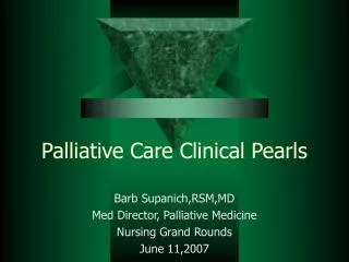 Palliative Care Clinical Pearls