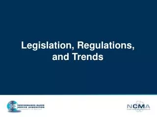 Legislation, Regulations, and Trends
