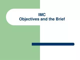 IMC Objectives and the Brief