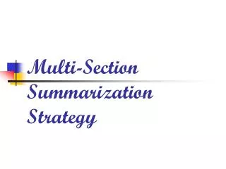 Multi-Section Summarization Strategy