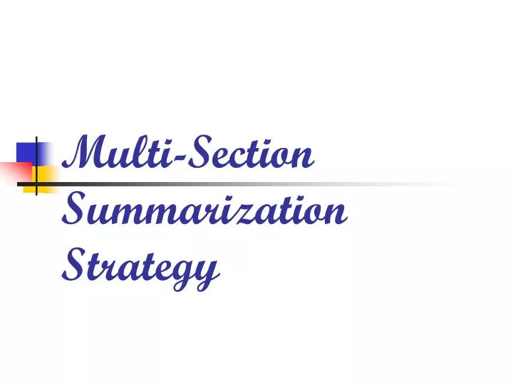 multi section summarization strategy