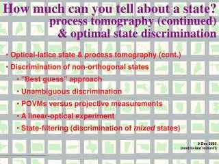 Optical-latice state &amp; process tomography (cont.) Discrimination of non-orthogonal states