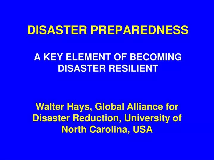 disaster preparedness a key element of becoming disaster resilient