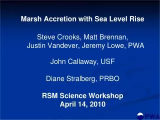 Marsh Accretion with Sea Level Rise Steve Crooks, Matt Brennan, Justin Vandever, Jeremy Lowe, PWA