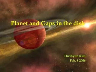 Planet and Gaps in the disk