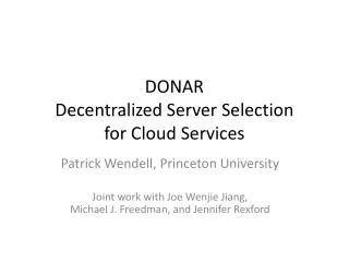 DONAR Decentralized Server Selection for Cloud Services
