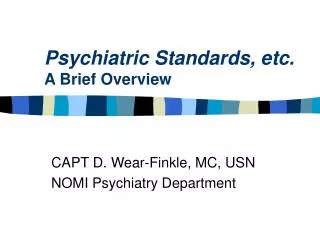 Psychiatric Standards, etc. A Brief Overview
