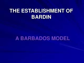 THE ESTABLISHMENT OF BARDIN