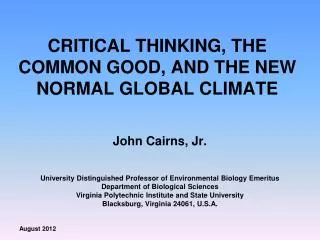 CRITICAL THINKING, THE COMMON GOOD, AND THE NEW NORMAL GLOBAL CLIMATE