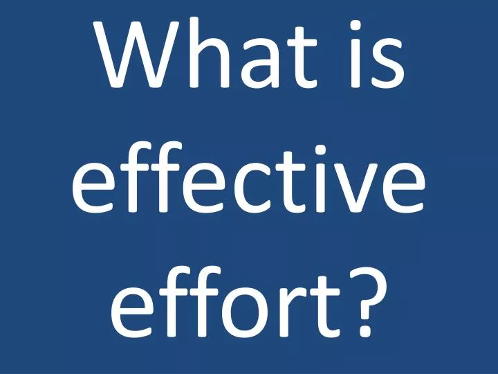 what is effective effort