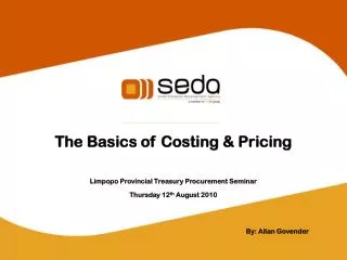 The Basics of Costing &amp; Pricing Limpopo Provincial Treasury Procurement Seminar