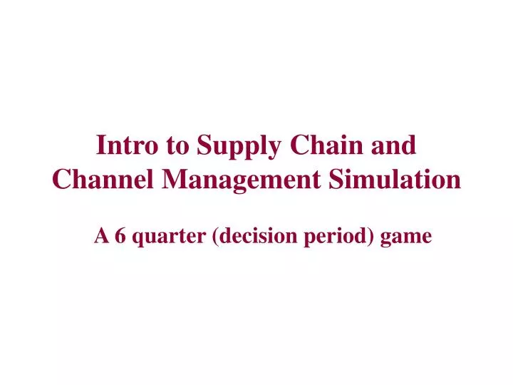 intro to supply chain and channel management simulation