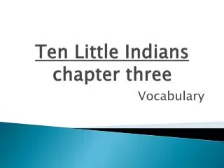 Ten Little Indians chapter three