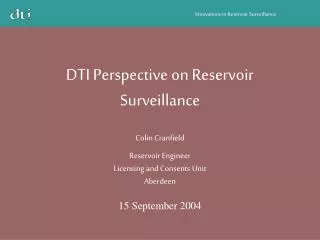 DTI Perspective on Reservoir Surveillance