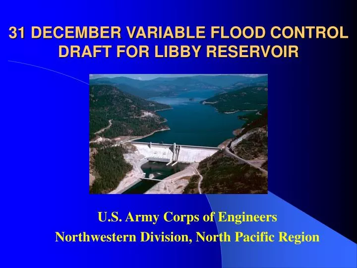 31 december variable flood control draft for libby reservoir